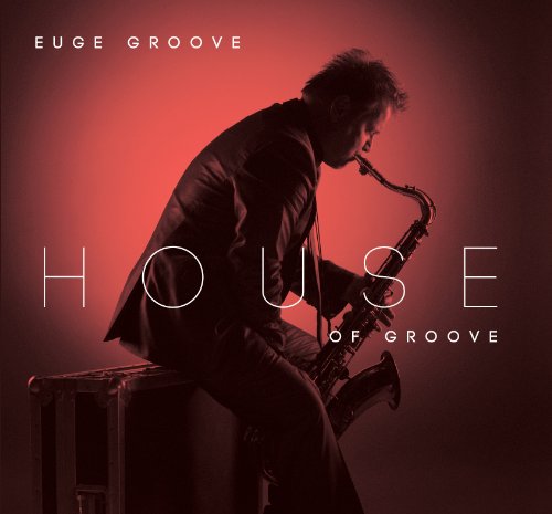 House of Groove - Euge Groove - Musiikki - Shanachie - 0016351519726 - tiistai 25. syyskuuta 2012