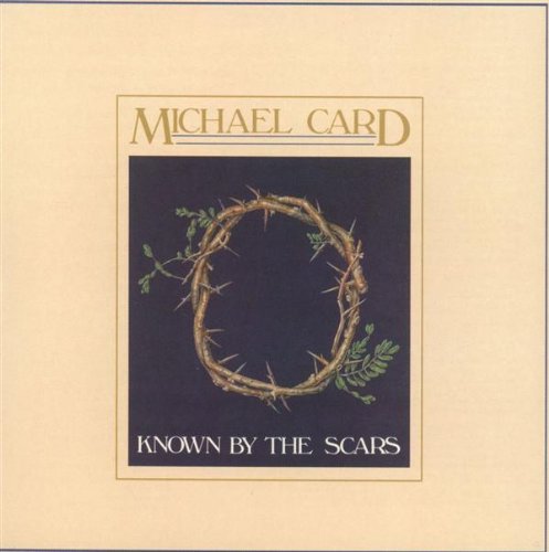 Cover for Michael Card · Known by the Scars (CD) (2009)