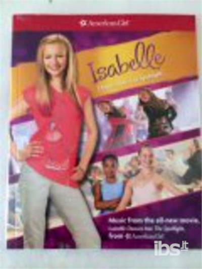 American Girl: Isabelle Dances into the Spotlight / Fanzine - American Girls - Musiikki - POP - 0018771814726 - maanantai 23. kesäkuuta 2014