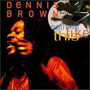 Cover for Dennis Brown · Nothing Like This (CD) (2016)