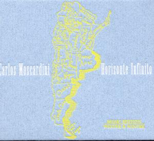 Horizonte Infinito - Carlos Moscardini - Musikk - WINTER & WINTER - 0025091015726 - 9. mars 2010