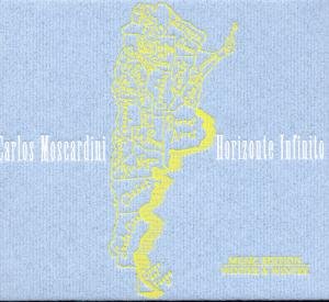 Horizonte Infinito - Carlos Moscardini - Musiikki - WINTER & WINTER - 0025091015726 - tiistai 9. maaliskuuta 2010