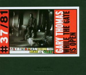 While the Gate is Open - Gary Thomas - Musik - WINTER & WINTER - 0025091903726 - 7. Oktober 2003