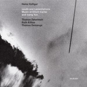Cover for Heinz Holliger · Lauds &amp; Lamentations: Music of Elliot Carter &amp; Yun (CD) (2003)
