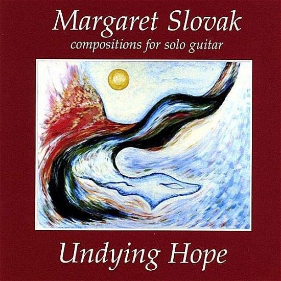 Undying Hope - Margaret Slovak - Musikk - Slovak Music - 0029817970726 - 2. mars 2004