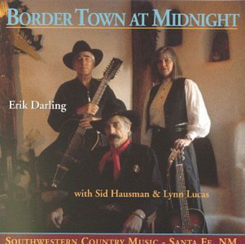 Border Town at Midnight - Erik Darling - Musiikki - Folk Era - 0045507141726 - maanantai 31. lokakuuta 1994