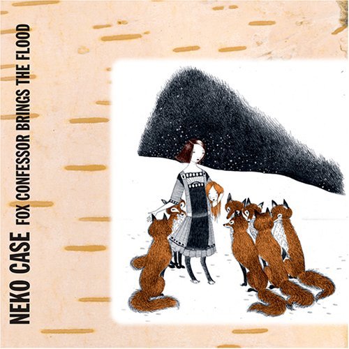 Cover for Neko Case · Fox Confessor Brings... (CD) [Digipak] (2006)