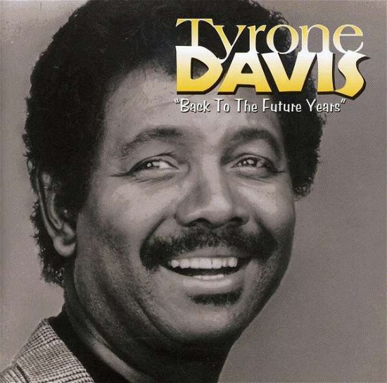 Cover for Tyrone Davis · Back to the Future Years (CD) (2001)