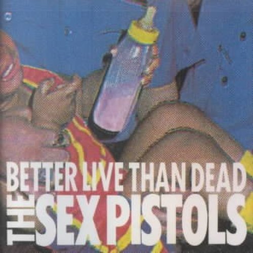 Cover for Sex Pistols · Better Live Than Dead (CD) (2008)