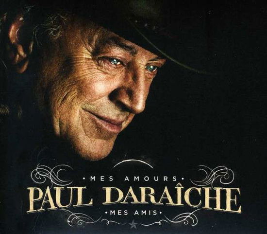 Mes Amours, Mes Amis - Paul Daraiche - Music - COUNTRY - 0064027790726 - September 11, 2012