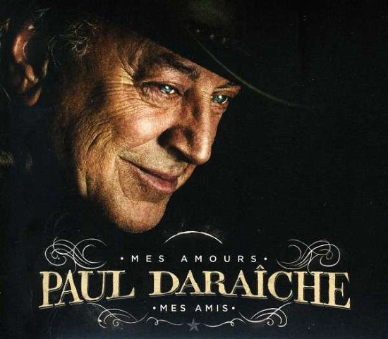 Cover for Paul Daraiche · Mes Amours, Mes Amis (CD) (2012)