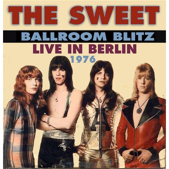 Ballroom Blitz: Live in Berlin 1976 - Sweet - Musikk - ROCKBEAT - 0089353331726 - 23. juni 2015