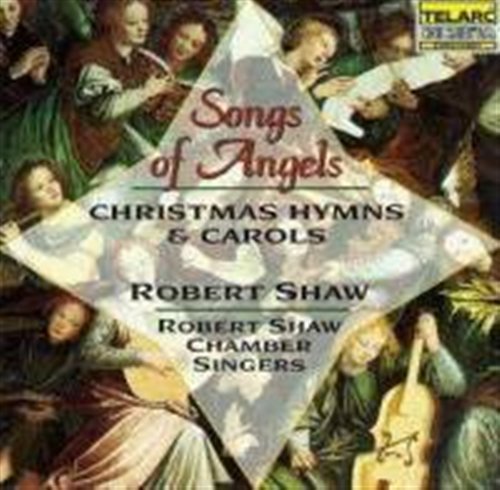Cover for Shaw / Robert Shaw Chamber Singers · Songs of Angels: Christmas Hymns &amp; Carols (CD) (1994)