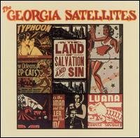 Cover for Georgia Satellites · In the Land of Salvation &amp; Sin (CD) (2005)