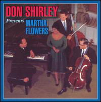 Don Shirley Presents Martha Flowers - Don Shirley - Música - Collectables - 0090431671726 - 15 de marzo de 2005