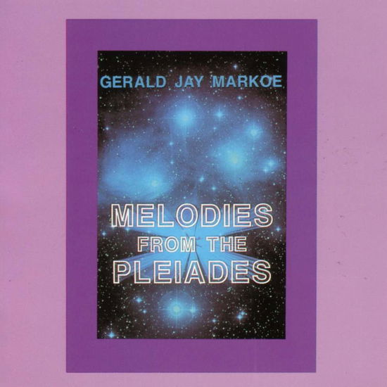 Cover for Gerald Jay Markoe · Melodies from the Pleiade (CD) (1995)