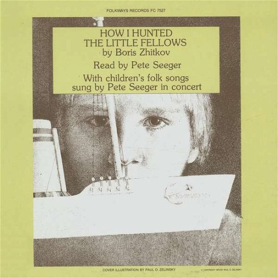 Zhitkov's How I Hunted the Little Fellows - Pete Seeger - Musikk - FAB DISTRIBUTION - 0093070752726 - 30. mai 2012