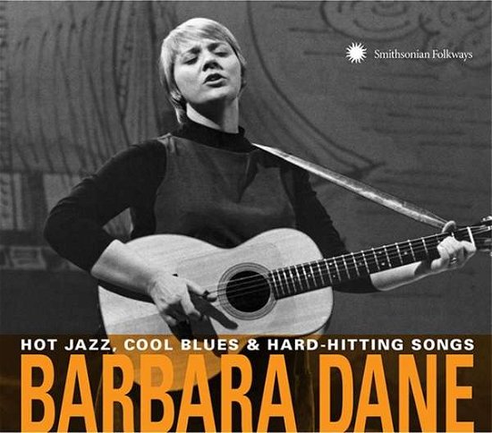 Hot Jazz, Cool Blues & Hard Hitting Songs - Barbara Dane - Musik - SMITHSONIAN FOLKWAYS - 0093074022726 - 8. februar 2018