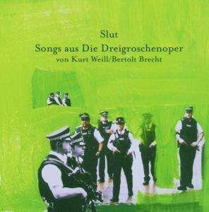 Cover for Slut · Die Kleine Dreigroschenop (CD) (2010)