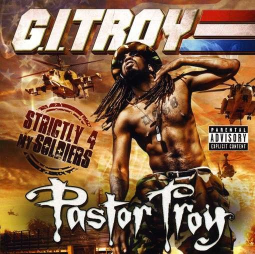 Gi Troy: Strictly 4 My Soldiers - Pastor Troy - Musik - MADD - 0097037737726 - 16. marts 2010