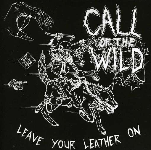 Cover for Call of the Wild · Leave Your Leather on (CD) (2012)
