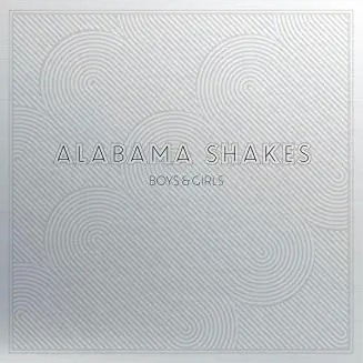 Boys & Girls - Alabama Shakes - Musiikki - ROUGH TRADE RECORDS - 0191402039726 - perjantai 10. helmikuuta 2023