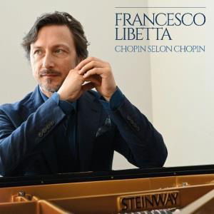 Francesco Libetta · Chopin Selon Chopin (CD) (2024)