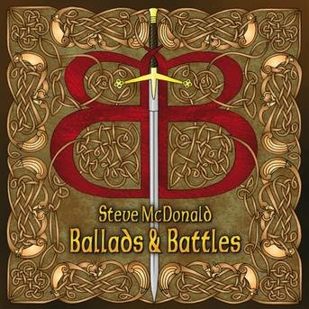 Cover for Steve Mcdonald · Ballads &amp; Battles (CD) (2010)