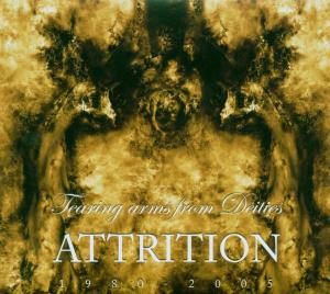 Tearing Arms from Deities - Attrition - Muzyka - VOICEPRINT - 0604388664726 - 29 sierpnia 2006