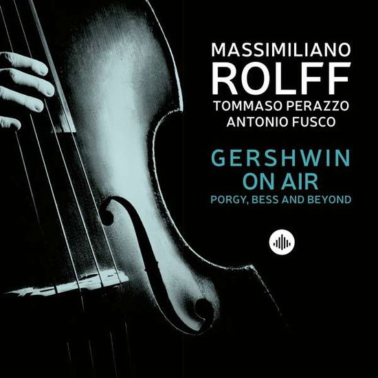 Gershwin On Air: Porgy, Bess And Beyond - Massimiliano Rolff - Música - CHALLENGE - 0608917352726 - 19 de novembro de 2021