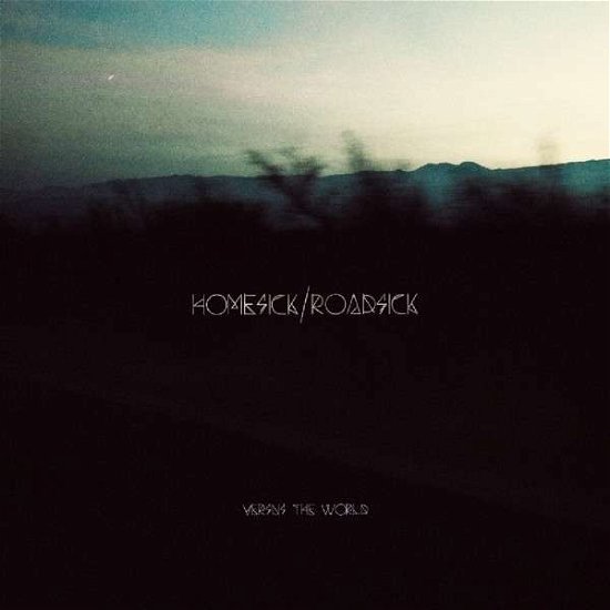 Cover for Versus The World · Homesick / Roadsick (CD) (2015)