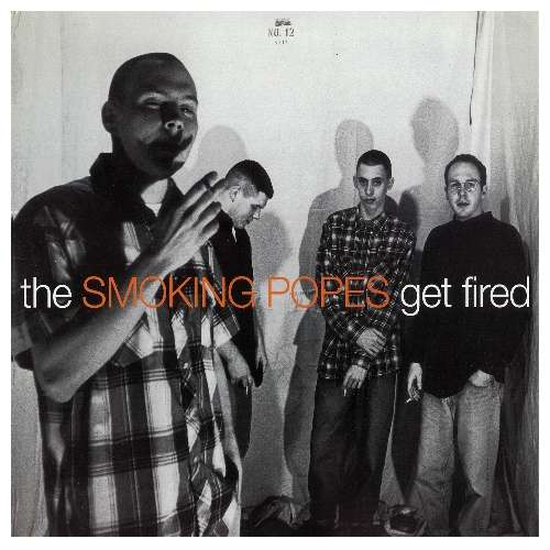 Get Fired - Smoking Popes - Musiikki - ASIAN MAN REC. - 0612851020726 - tiistai 12. lokakuuta 2010