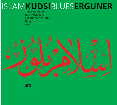 Islam Blues - Kudsi Erguner - Musik - ACT - 0614427928726 - 7 juli 2005