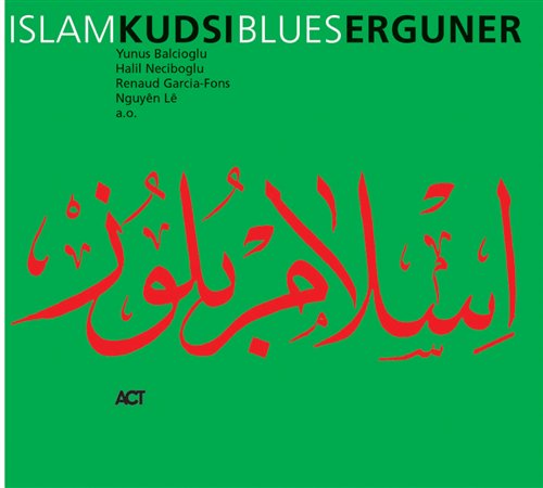 Islam Blues - Erguner, Kudsi With Yunus Balcioglu / Halil Necibo - Música - ACT - 0614427928726 - 20 de outubro de 2001
