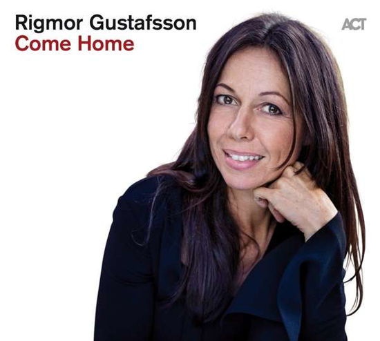 Come Home - Rigmor Gustafsson - Musik - ACT - 0614427973726 - 28 februari 2019