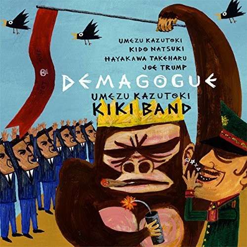 Demagogue - Umezu Kazutoki Kiki Band - Muzyka - BURNSIDE - 0614511825726 - 18 sierpnia 2014