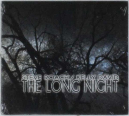 Cover for Steve Roach &amp; David Kelly · The Long Night (CD) (2021)
