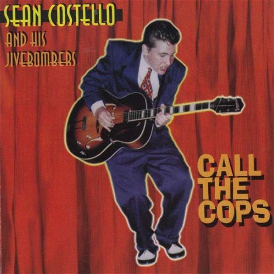 Cover for Costello, Sean &amp; His Jivebombers · Call The Cops (CD) [Reissue edition] (2014)