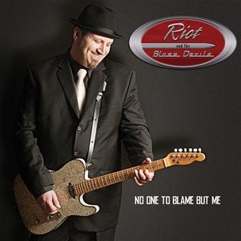 No One to Blame but Me - Riot & the Blues Devils - Musikk - DEP - 0619061411726 - 20. mars 2012