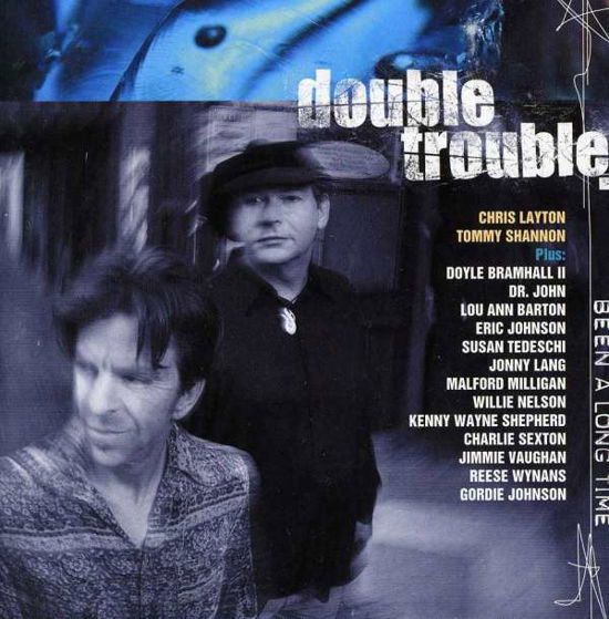 Been a Long Time - Double Trouble - Musikk - BLUES - 0620638022726 - 6. februar 2001