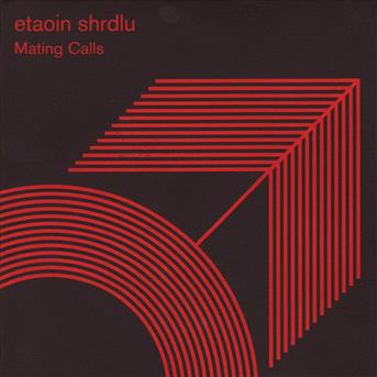 Cover for Etaoin Shrdlu · Mating Calls (CD) (2009)