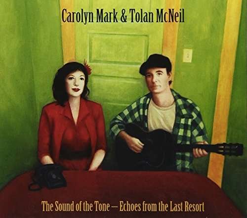 The Sound of the Tone - Carolyn Mark - Muziek - ALTERNATIVE - 0623339164726 - 18 februari 2016