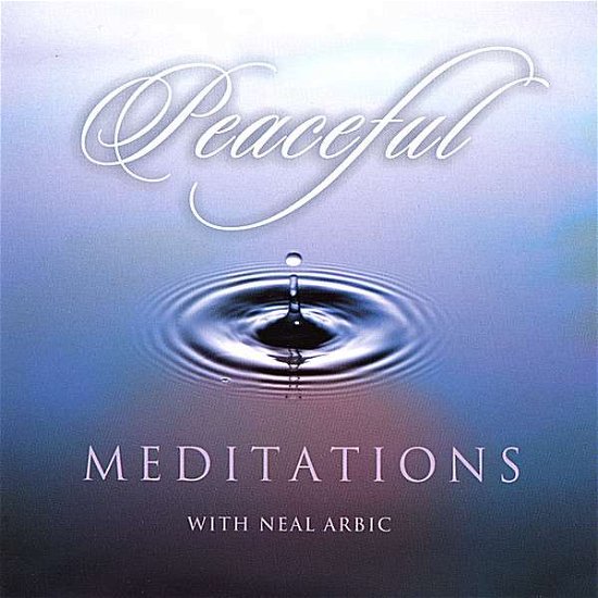 Cover for Neal Arbic · Peaceful Meditations (CD) (2007)
