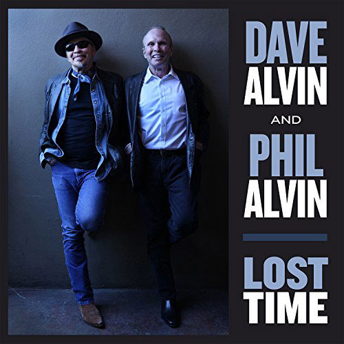 Lost Time - Alvin, Dave & Phil Alvin - Musiikki - YEP ROC - 0634457244726 - torstai 17. syyskuuta 2015