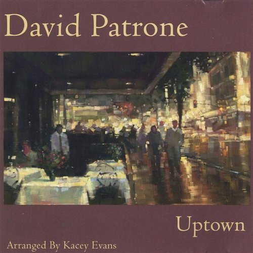 Uptown - David Patrone - Música - Midnight Productions - 0634479420726 - 15 de julho de 2003
