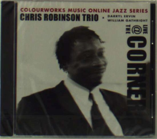 Cover for Chris Robinson · Chris Robinson Trio - Live at the Corner (CD) (2002)