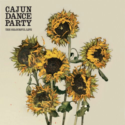 Cajun Dance Party · Colourful Life (CD) (2008)