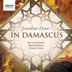 In Damascus - Sacconi Quartet & Mark Padmore & Charles Owen - Musiikki - SIGNUM RECORDS - 0635212048726 - perjantai 16. kesäkuuta 2017