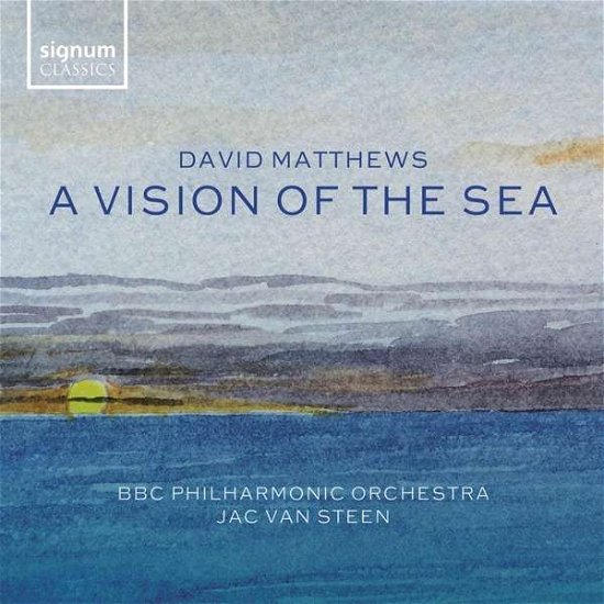 Cover for Bbc Philharmonic Orchestra / Jac Van Steen · David Matthews: A Vision Of The Sea (CD) (2021)