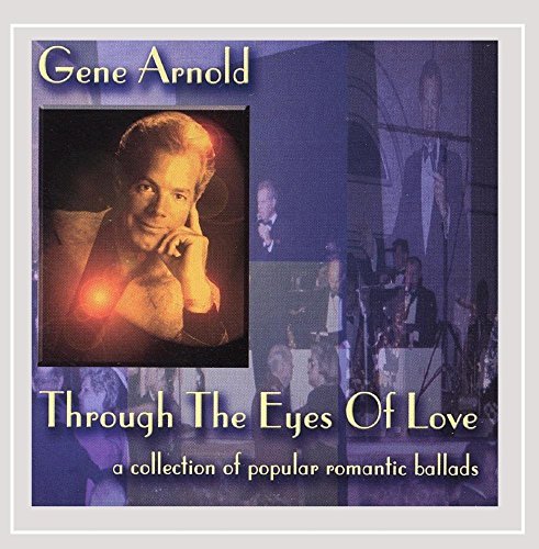 Through the Eyes of Love - Gene Arnold - Musikk - Shadowland Records - 0642640175726 - 6. november 2001